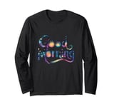 Good Morning Gorgeous Heart Motivational Quotes Men Women Long Sleeve T-Shirt