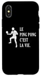 Coque pour iPhone X/XS Le Ping Pong c'est la vie joueur de tennis de table Pongiste