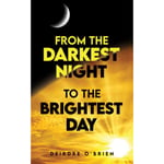 From the Darkest Night to the Brightest Day (häftad, eng)