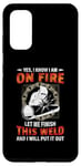 Coque pour Galaxy S20 Welder Yes I Know I Am On Fire Let Me Finish Welding Welders
