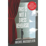 This is Not a Dress Rehearsal (häftad, eng)