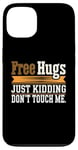 Coque pour iPhone 13 Free Hugs Just Kidding Don't Touch Me T-shirt graphique sarcastique