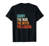 Danny The Man The Myth The Legend First Name Danny T-Shirt