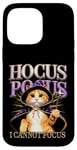 iPhone 14 Pro Max Hocus Pocus I Cannot Focus Funny Cat Design Case