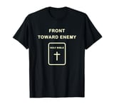 Front Toward Enemy – Christian Faith Military Cross & Bible T-Shirt