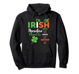 I'm Irish therefore fluent in English sarcasm smartasses Tee Pullover Hoodie