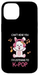 Coque pour iPhone 14 Cadeau Kpop Bunny avec inscription « Can't Hear You I'm Listening To K-pop »