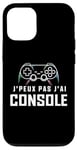 Coque pour iPhone 12/12 Pro Je Peux Pas J’ai Console Humour Gamer Jeux Vidéo Gaming