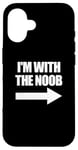 Coque pour iPhone 16 I'm With The Noob Arrow Right Jeux vidéo Gamer Noob