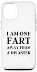 iPhone 12/12 Pro Fart Present for Dad - I am One Fart Away from a Disaster Case