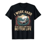 Goat Owner Better Life Rancher Farm Funny Goat T-Shirt