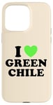 Coque pour iPhone 15 Pro Max I Love Green Chili Nourriture épicée au piment chaud rôti au Nouveau-Mexique