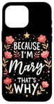 iPhone 16 Pro Max Women Because I'm Mary That's Why Woman Case