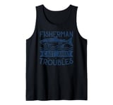 Fisherman Cast Away Troubles Tank Top