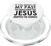 If You Bring Up My Past You Should Know That Jesus Dropped PopSockets PopGrip pour MagSafe