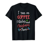 I Run On Coffee Pilates & Christmas Cheer Funny Mom Gift T-Shirt