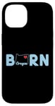 Coque pour iPhone 14 Oregon Born with State of Oregon in the word Born