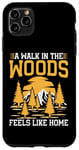 iPhone 11 Pro Max A Walk in the Woods Feels Like Home Hiking Case