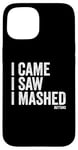 Coque pour iPhone 15 I Came I Saw I Mashed Buttons Jeux vidéo Gamer Noob