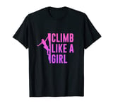 Climb Like a Girl Rock Climbing Party Gift T-Shirt