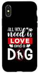 iPhone X/XS All You Need Is Love And A Dog Funny Valentine's Day Case