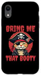 iPhone XR Bring me that Booty Funny Cat Pirate Case