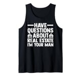 have questions about real estate I'm your man realtor Tank Top