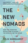 New Nomads: How the Migration Revolution is Making the World a Better Place