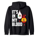 IT'S IN MY BLOOD / EN MI SANGRE - MEXICO AND SPANISH PRIDE Zip Hoodie