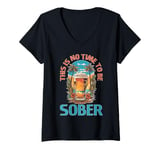 Womens This Is No Time To Be Sober |||-- V-Neck T-Shirt