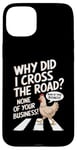 Coque pour iPhone 15 Plus Chicken Why Did I Cross The Road Aucune de vos affaires