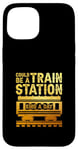 Coque pour iPhone 15 Citation inspirante « Could Be A Train Station Kinda Day »