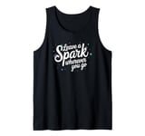 Leave a Spark wherever you go Tank Top