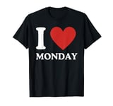 I Heart Monday Funny Love Novelty for Her or Him T-Shirt