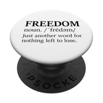 Freedoms Just Another Word for Nothing Left to Lose Freedom PopSockets Adhesive PopGrip