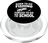 Fishing Born Go Fishing Forced Go School Fisherman PopSockets PopGrip for MagSafe