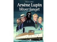 Arsène Lupin Blir Fångad | Maurice Leblanc | Språk: Danska