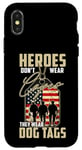 Coque pour iPhone X/XS Heroes Don't Wear Capes, They Wear Dog Tags Military Pride