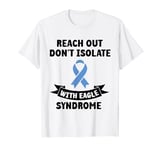 Reach Out Don't Isolate with Eagle Syndrome T-Shirt