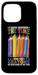 Coque pour iPhone 14 Pro Max No Time or Crayons to Explain It to You