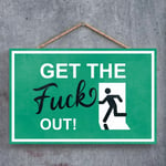 GET THE OUT, STICK MAN GREEN EXIT SIGN ON A HANGNING WOODEN PLAQUE