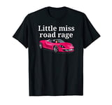 Little miss road rage pink car funny git speeding T-Shirt