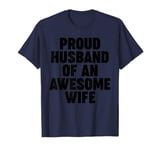 Proud Husband of an Awesome Wife T-Shirt