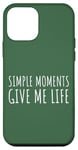 Coque pour iPhone 12 mini Simple Moments Give Me Life Quote