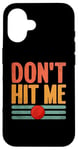 Coque pour iPhone 16 Don't Hit Me Dodgeball Jeu de handball