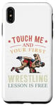 Coque pour iPhone XS Max Touch Me And Your First Wrestling Lesson Is Free Wrestling