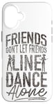 iPhone 16 Plus Line Dancing Dance Teacher Friends Don't Let Friends Line Case