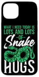 iPhone 15 Plus Snake Serpent What I Need Today Is Lots & Lots Of Snake Hugs Case