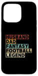 Coque pour iPhone 15 Pro Max Mari et papa Fantasy Football Legend Funny Men Retro