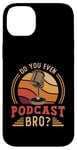 iPhone 14 Plus Do You Even Podcast Bro Loves Podcast Microphone Podcasting Case